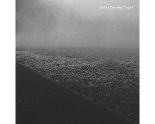 Zedje - Cold And Distant