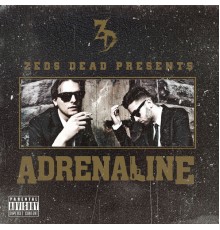 Zeds Dead - Adrenaline