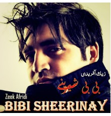 Zeek Afridi - Bibi Sheerinay