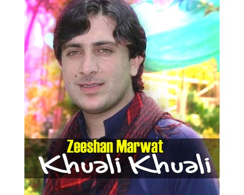 Zeeshan Marwat - Khuali Khuali