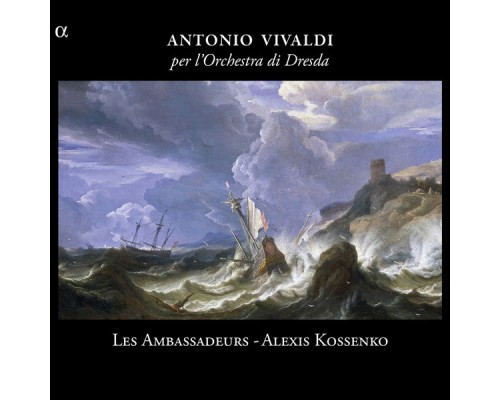 Zefira Valova (violon) - Les Ambassadeurs - Alexis Kossenko - Antonio Vivaldi : Concertos "per l'Orchestra di Dresda" et "per la Solennità di S. Lorenzo"