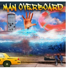 Zeg - Man Overboard  (Radio Edits)