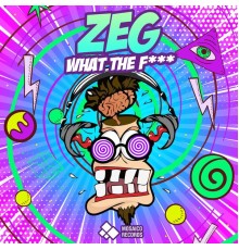 Zeg - What the F***