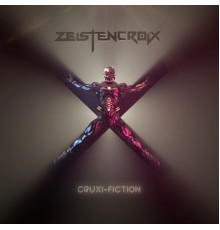 Zeistencroix - Cruxi-Fiction