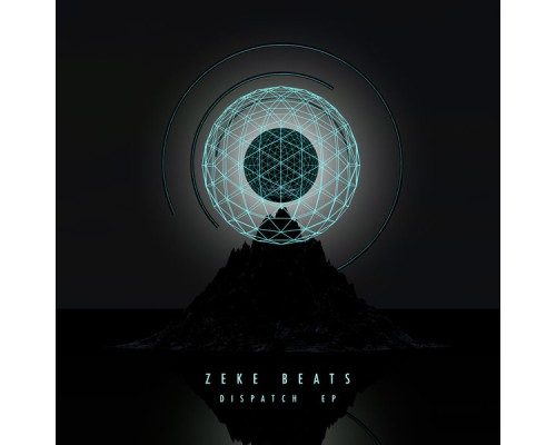 Zeke Beats - Dispatch - EP