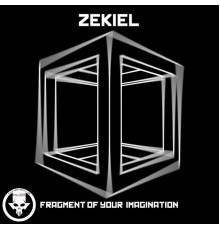 Zekiel - Fragment of Your Imagination