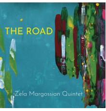 Zela Margossian Quintet - The Road