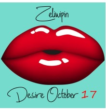 Zeliwipin - Desire October 17
