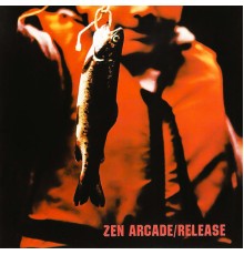 Zen Arcade - Release