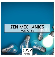 Zen Mechanics - Holy Cities