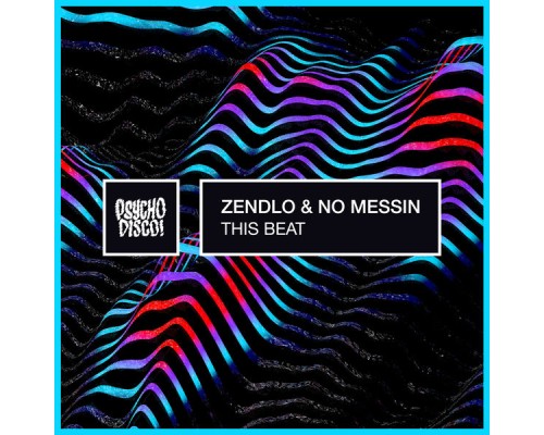 Zendlo, No Messin - This Beat