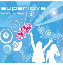 Zentribe ft Linda Newman - Superlove