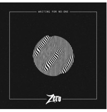 Zero - Waiting for No-One