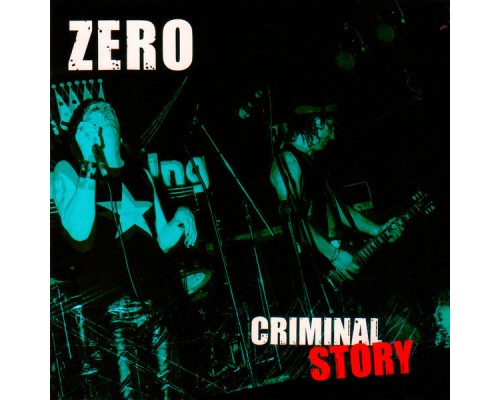 Zero - Criminal Story