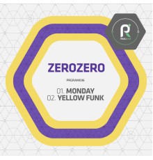 ZeroZero - Monday / Yellow Funk