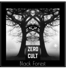 Zero Cult - Black Forest