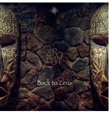 Zero Cult - Back to Zero