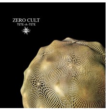 Zero Cult - Tete-a-Tete