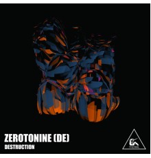 Zerotonine (DE) - Destruction (Original Mix)