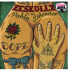 Zeskulls & Pablo Decoder - Dope