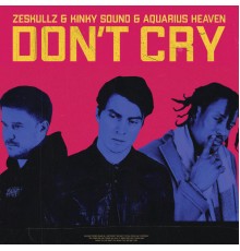 Zeskullz - Don't Cry