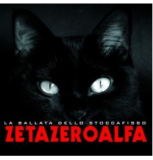 Zetazeroalfa - La ballata dello stoccafisso