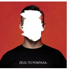 Zeus - To pomyłka.