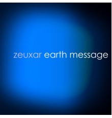 Zeuxar - Earth Message