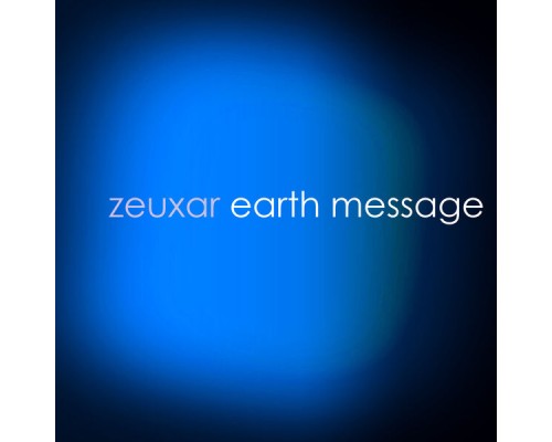 Zeuxar - Earth Message