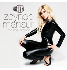 Zeynep Mansur - Sen Nasıl İstersen