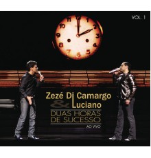 Zezé Di Camargo & Luciano - 2 Horas de Sucesso  (Ao Vivo)
