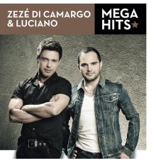 Zezé Di Camargo & Luciano - Mega Hits - Zezé Di Camargo & Luciano