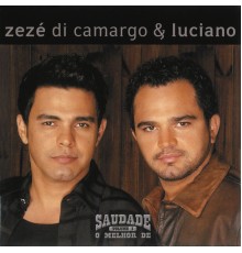 Zezé Di Camargo & Luciano - Saudade - O Melhor de Zézé di Camargo & Luciano