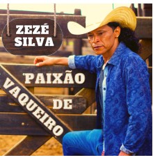 Zezé Silva - Paixão de Vaqueiro (Cover)