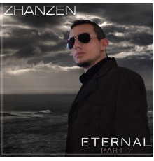 Zhanzen - Eternal, Pt. 1