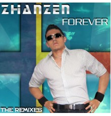 Zhanzen - ForeverThe Remixes