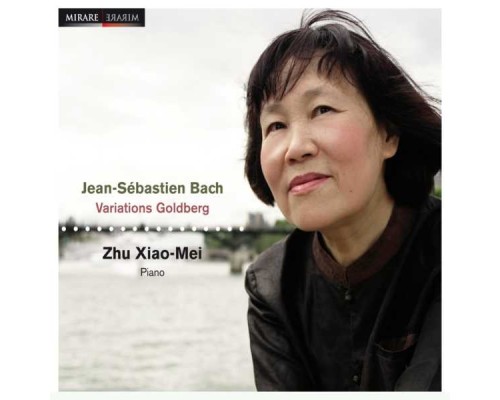Zhu Xiao-Mei, piano - Bach : Variations Goldberg BWV 988 Zhu Xiao-Mei, piano - Bach : Variations Goldberg BWV 988