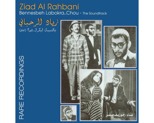 Ziad Rahbani - Bennesbeh Labokra Chou