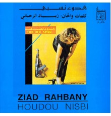 Ziad Rahbani - Houdou Nisbi