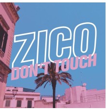 Zico - Don't Touch