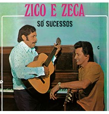 Zico E Zeca - Só Sucessos