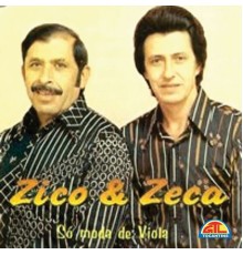 Zico & Zeca - Só Moda de Viola