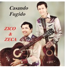 Zico & Zeca - Casando Fugido