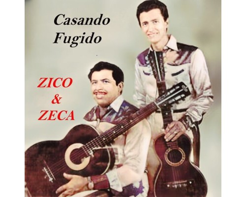 Zico & Zeca - Casando Fugido