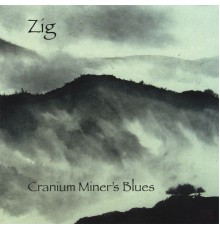 Zig - Cranium Miner's Blues