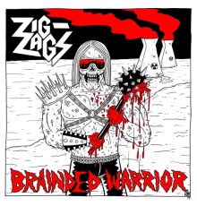 Zig Zags - Brainded Warrior