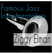 Ziggy Elman - Famous Jazz Instrumentalists
