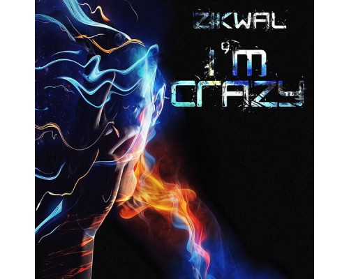 ZikWal - I'm Crazy