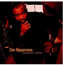 Zim Ngqawana - Zimphonic Suites