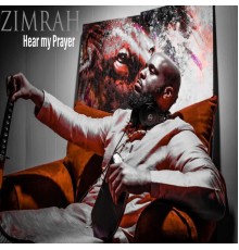 Zimrah - Hear My Prayer